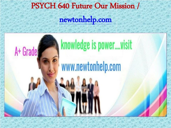 PSYCH 640 Future Our Mission/newtonhelp.com