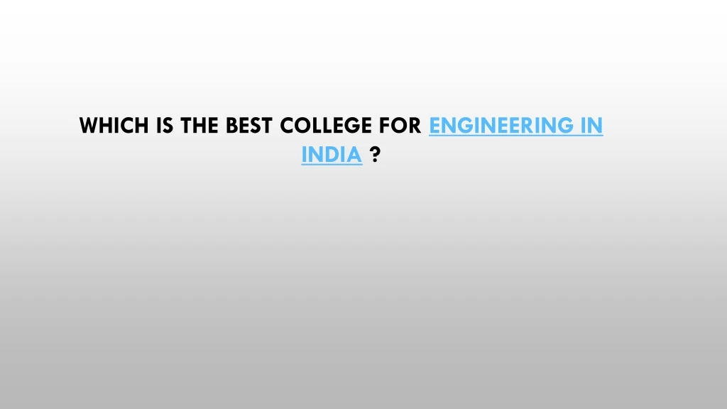 which is the best college for engineering in india