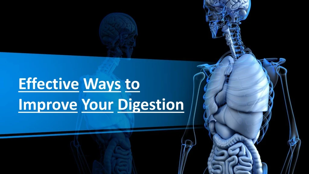 effective ways to improve your digestion