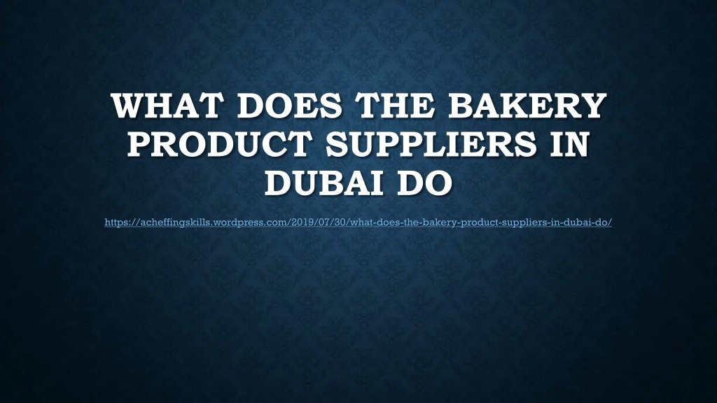what does the bakery product suppliers in dubai do