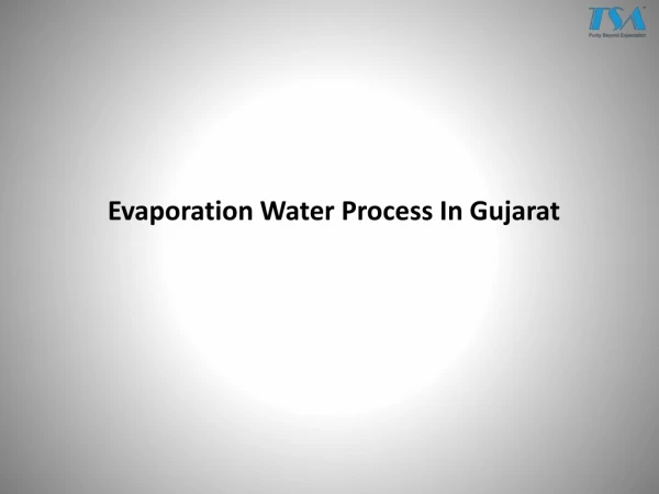 Evaporation Water Process In Gujarat