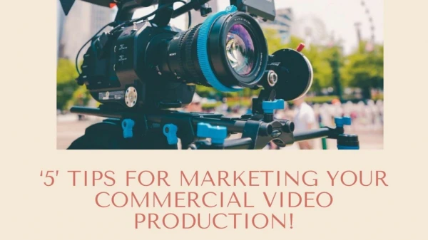 Best Tips For Marketing Your Commercial Video Production