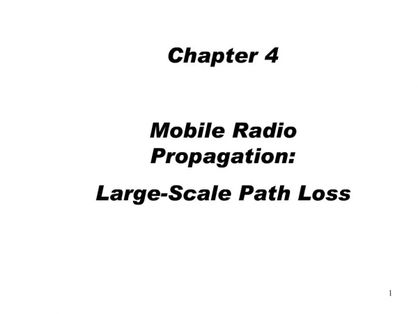 Chapter 4 Mobile Radio Propagation: Large-Scale Path Loss