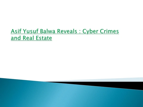Asif Yusuf Balwa Reveals : Cyber Crimes and Real Estate