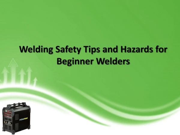 Welding Safety Tips and Hazards for Beginner Welders