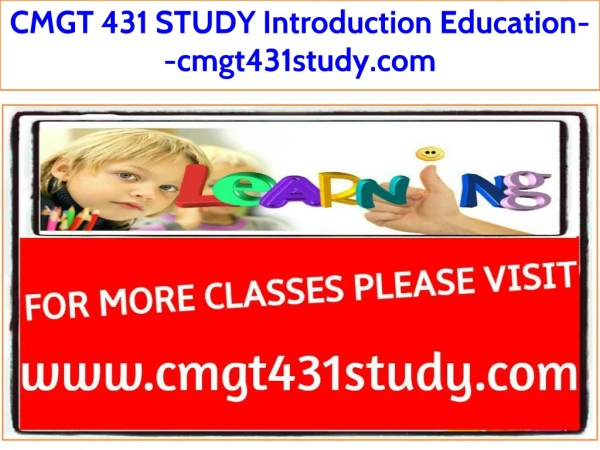 CMGT 431 STUDY Introduction Education--cmgt431study.com