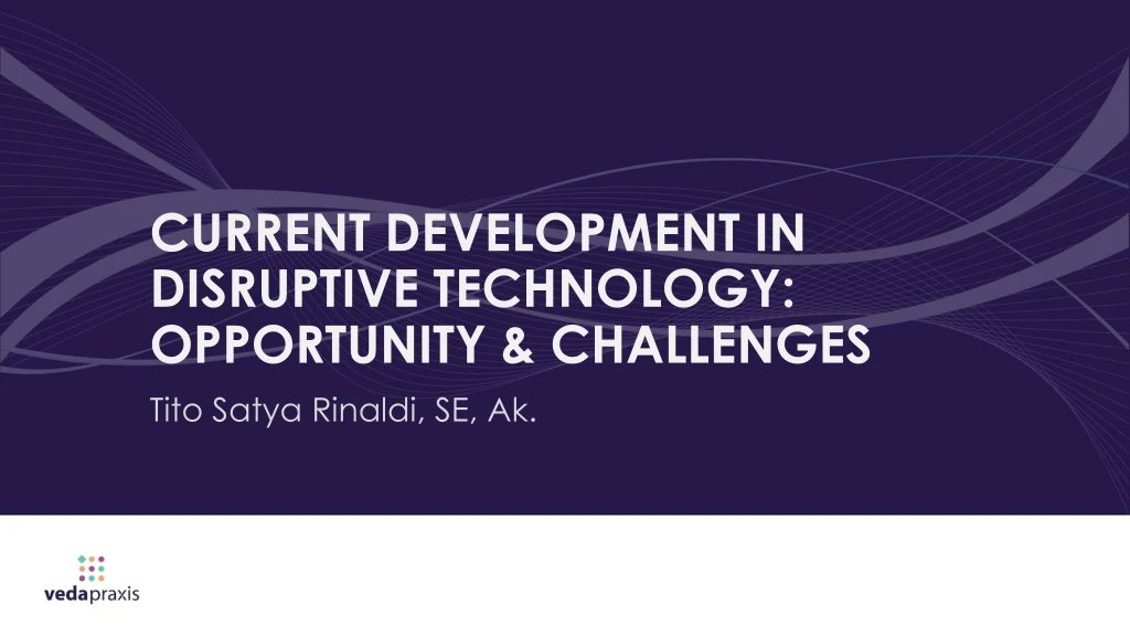 current development in disruptive technology opportunity challenges