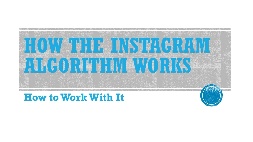 how the instagram algorithm works