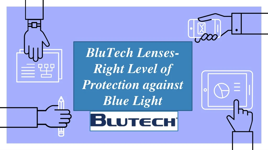 blutech lenses right level of protection against blue light