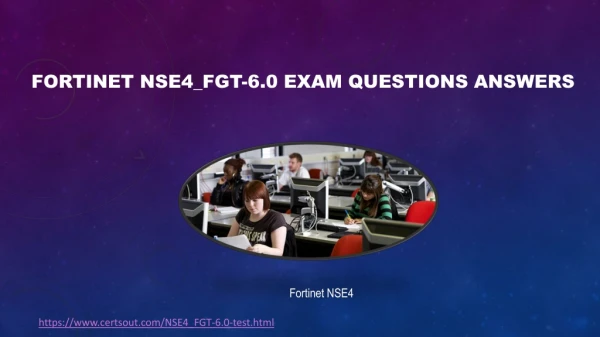Certsout NSE4_FGT-6.0 Questions Answers