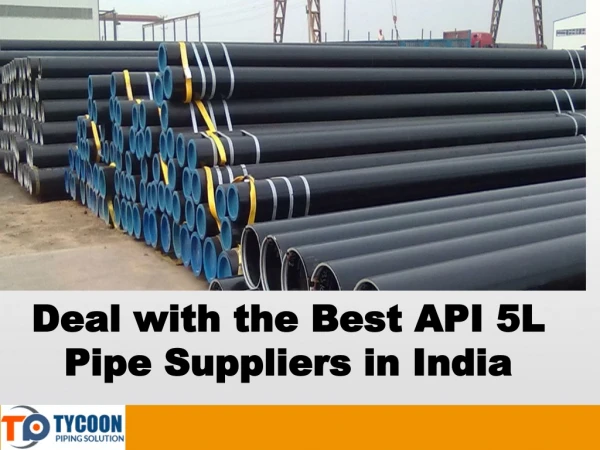 Deal with the Best API 5L Pipe Suppliers in India