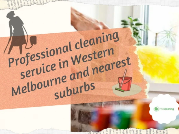 Professional Cleaning Service in Western Melbourne & Nearest Suburbs - VIC Cleaning