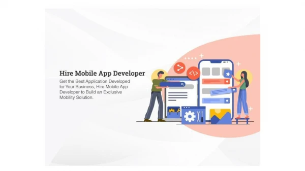 Get to Hire Expert Mobile App Developers from the Top-Notch Development Company