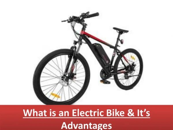 What is an Electric Bike & It’s Advantages?