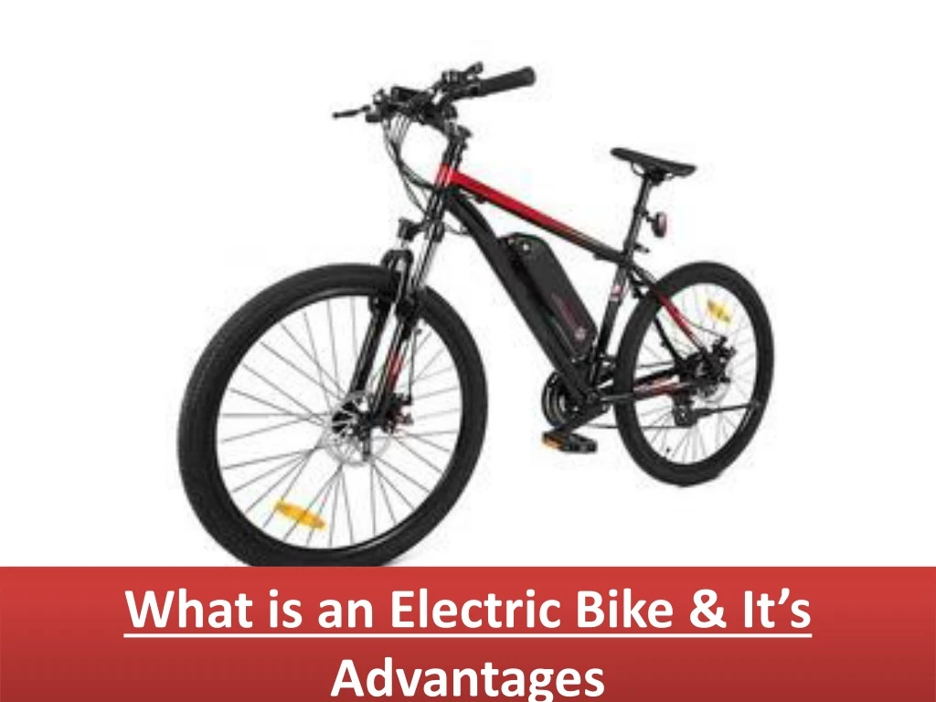 what is an electric bike it s advantages