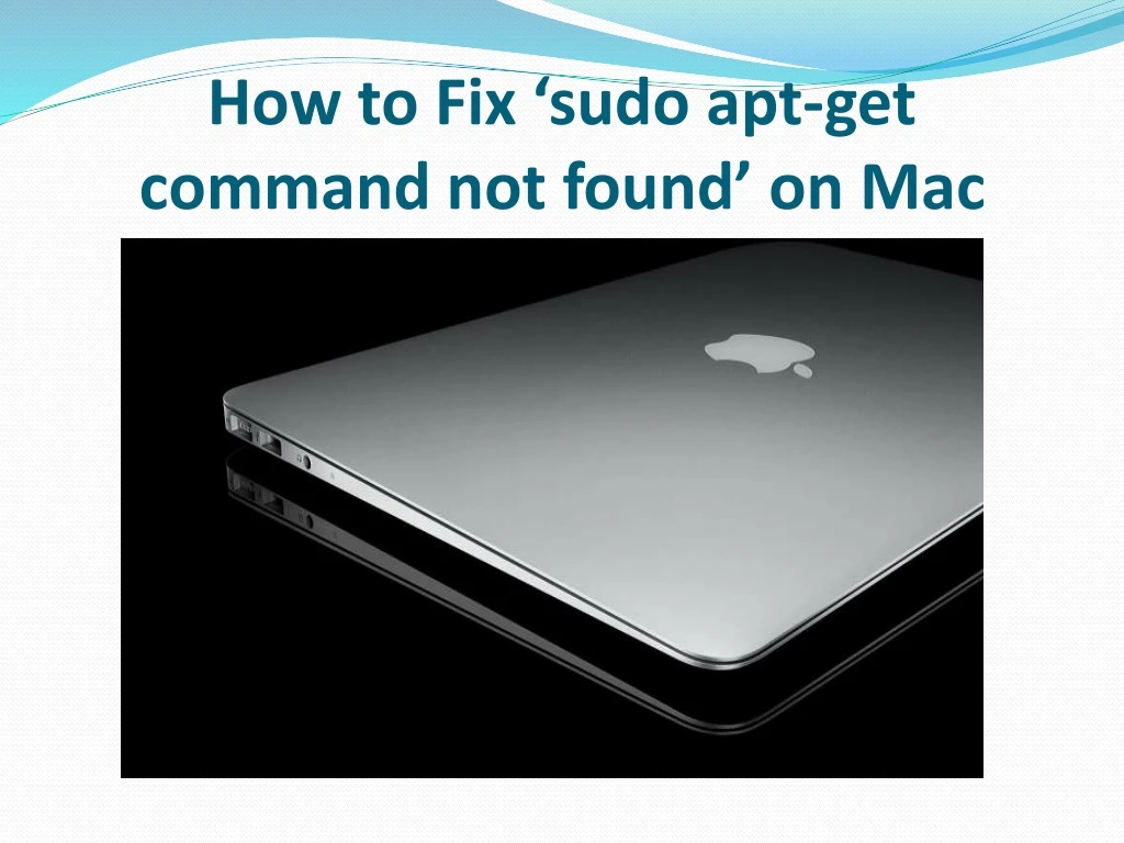 how to fix sudo apt get command not found on mac