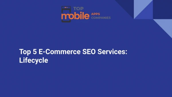 Top 5 E-Commerce SEO Services: Lifecycle