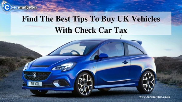 Find The Best Tips To Buy UK Vehicles With Check Car Tax