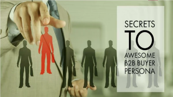 5 SECRETS TO AWESOME B2B BUYER PERSONA