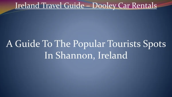 A Guide To The Popular Tourists Spots In Shannon, Ireland
