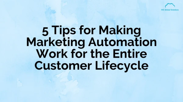 5 Tips for Making Marketing Automation Work for the Entire Customer Lifecycle