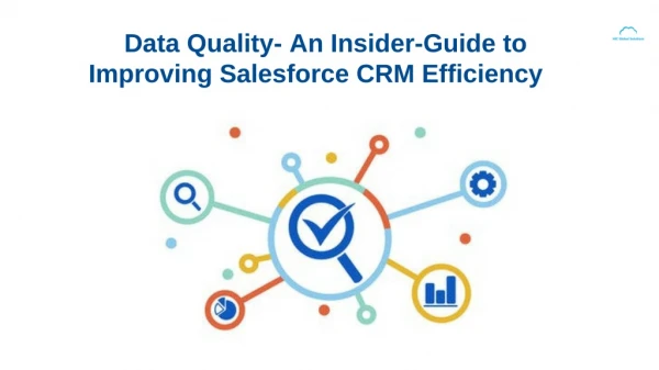 Data Quality- An Insider-Guide to Improving Salesforce CRM Efficiency