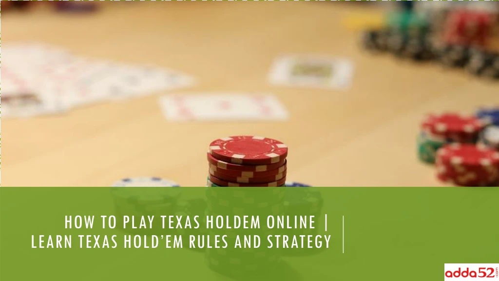 how to play texas holdem online learn texas hold em rules and strategy