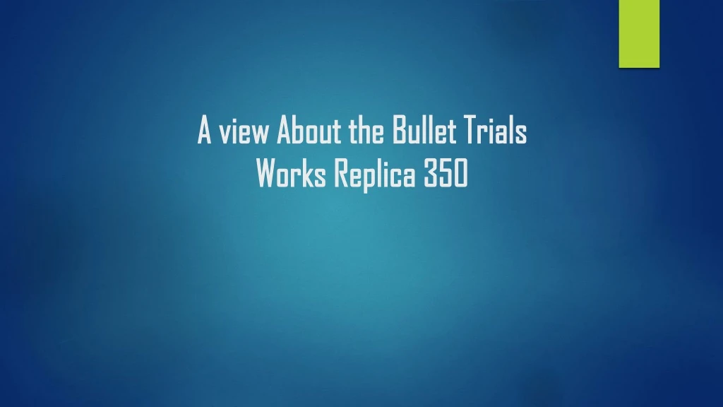 a view about the a view about the bullet trials