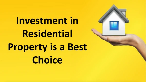 Investment in Residential Property is a Best Choice