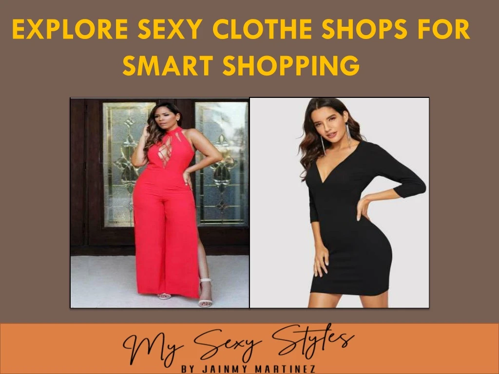 explore sexy clothe shops for smart shopping