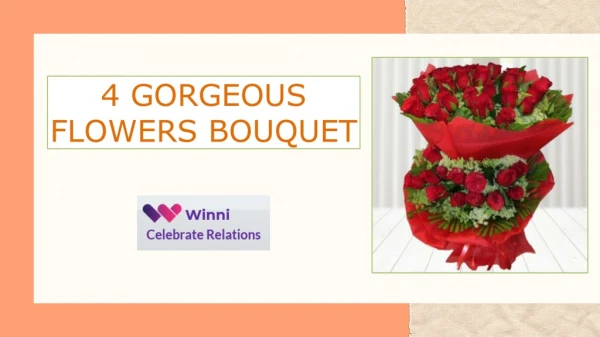 4 Gorgeous Flower Bouquet - Winni