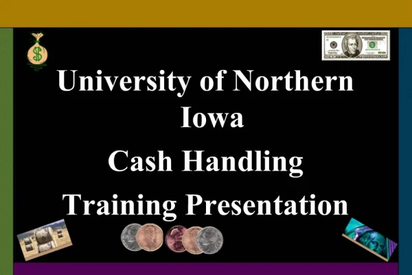 University of Northern Iowa Cash Handling Training Presentation
