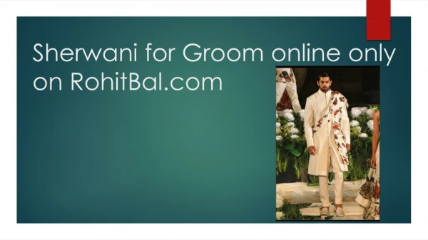 Sherwani for Groom online only on RohitBal