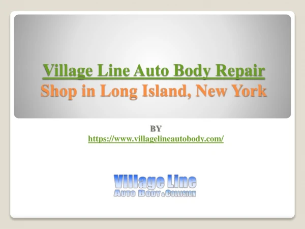 Village Line Auto Body Repair Shop in Long Island, New York