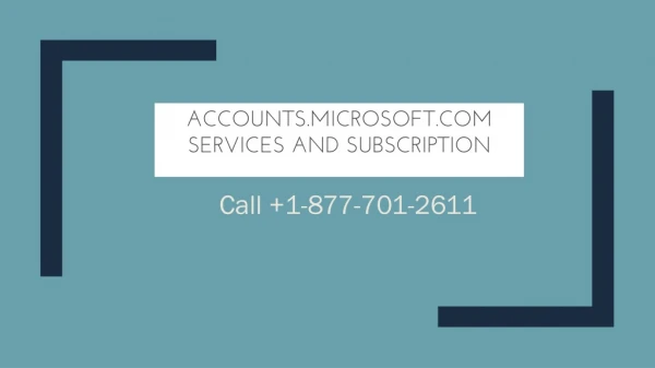 accounts.microsoft.com services and subscriptions | 1-877-701-2611