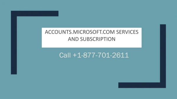 accounts.microsoft.com services and subscriptions | 1-877-701-2611