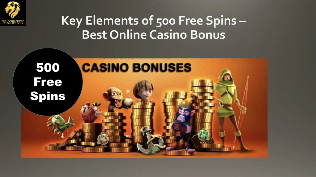 key elements of 500 free spins best online casino bonus