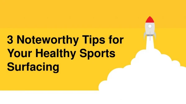 3 Noteworthy Tips for Your Healthy Sports Surfacing