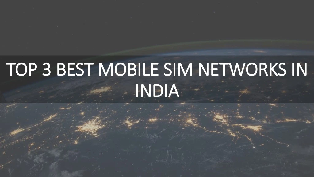 top 3 best mobile sim networks in india