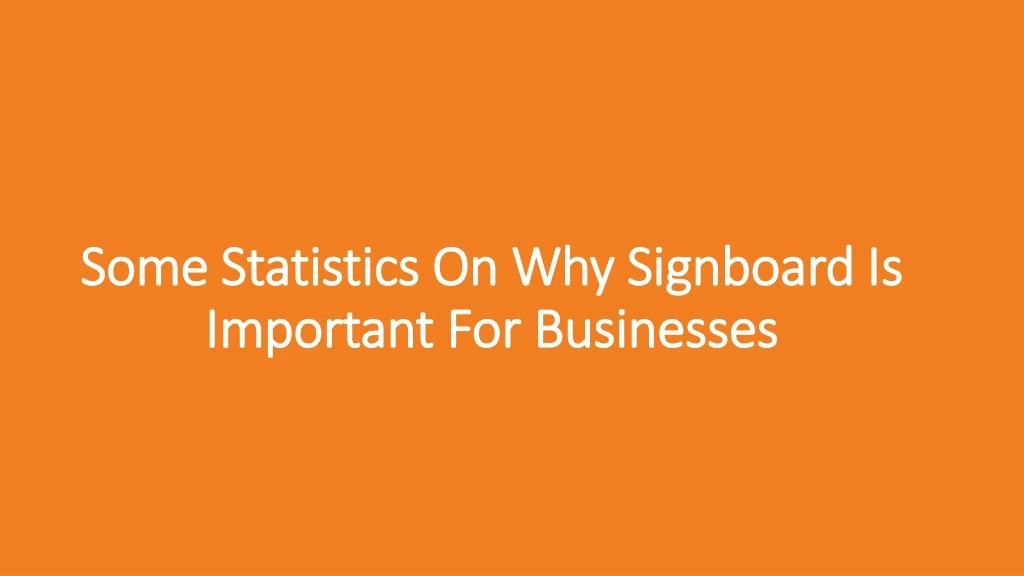 some statistics on why signboard is important for businesses