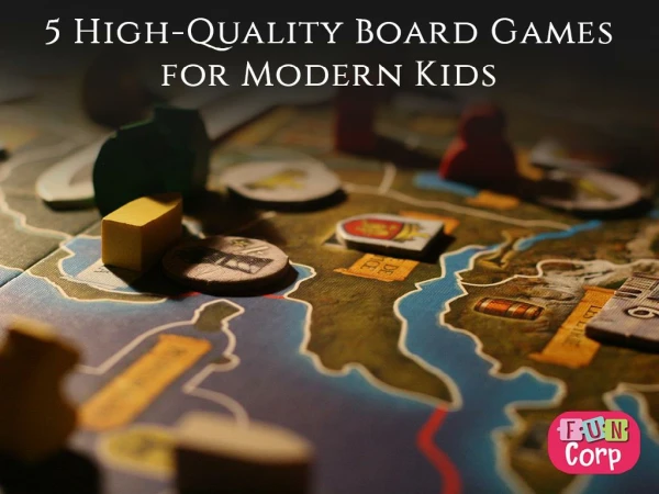 5 High-Quality Board Gamesfor Modern Kids