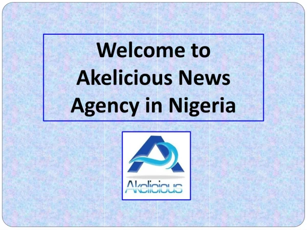 Read Recent Entertainment News on Akelicious News in Nigeria