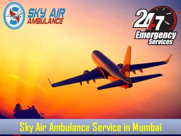 Utilize Air Ambulance in Mumbai with Special Care