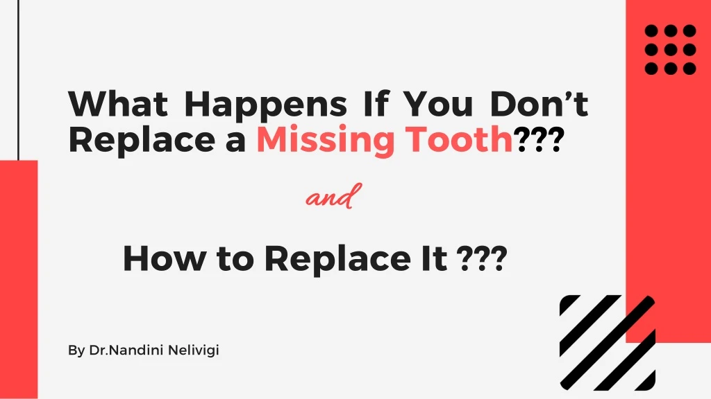 what happens if you don t replace a missing tooth