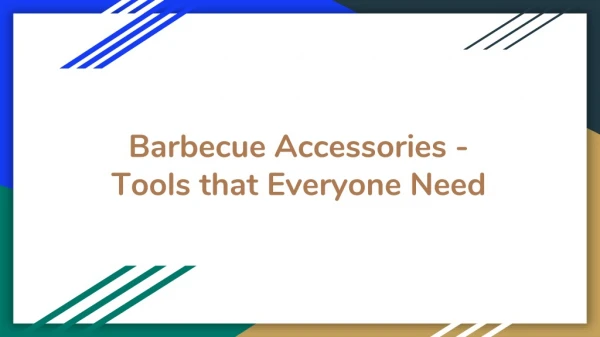 BBQ Accessories - That everyone Need