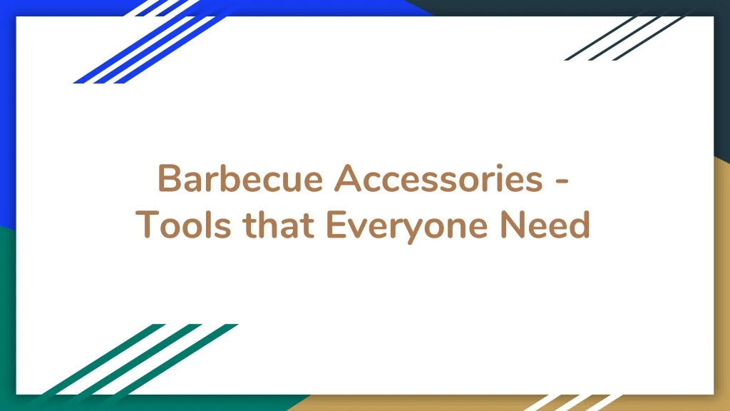 barbecue accessories tools that everyone need