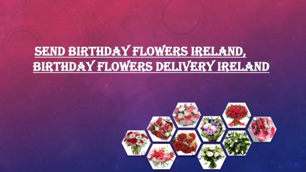 Send Birthday Flowers Ireland, Birthday Flowers Delivery Ireland