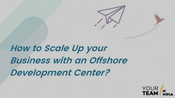 How to Scale Up your Business with an Offshore Development Center?