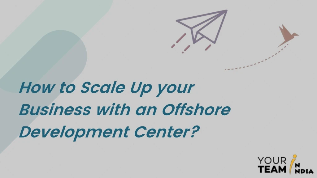 how to scale up your business with an offshore
