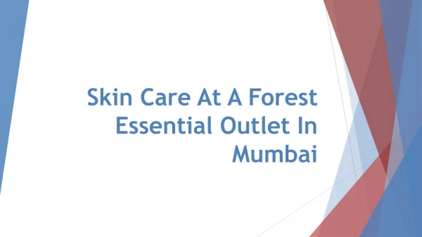 Skin Care At A Forest Essential Outlet In Mumbai